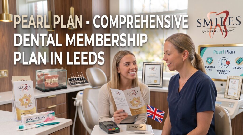 Pearl Plan - Comprehensive Dental Membership Plan in Leeds